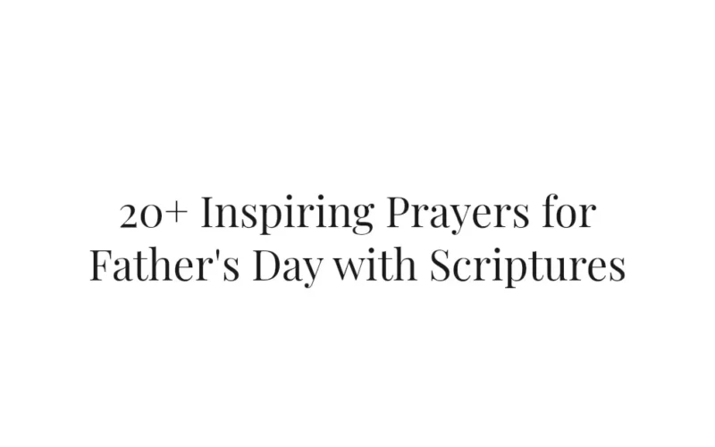 20+ Inspiring Prayers for Father's Day with Scriptures
