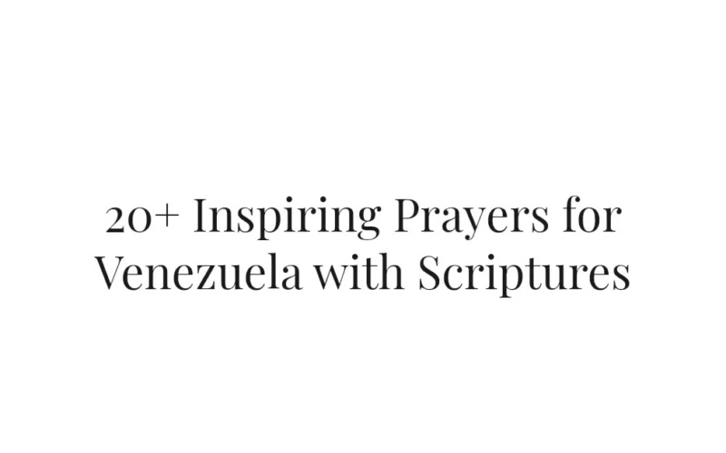 20+ Inspiring Prayers for Venezuela with Scriptures