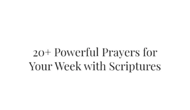 20+ Powerful Prayers for Your Week with Scriptures