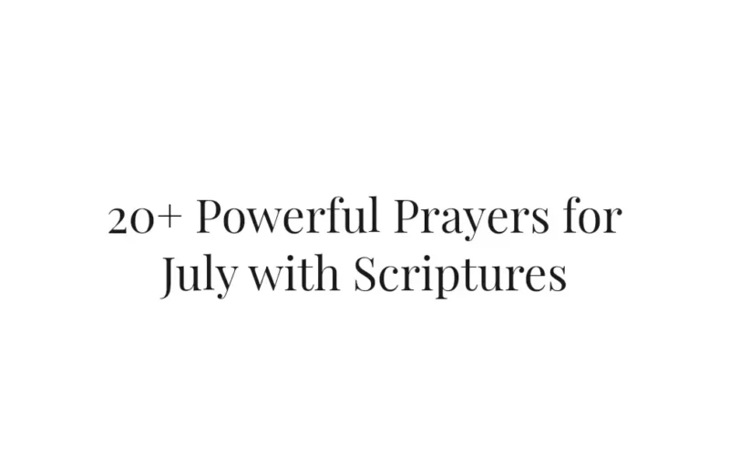 20+ Powerful Prayers for July with Scriptures