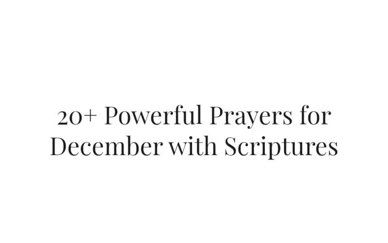 20+ Powerful Prayers for December with Scriptures