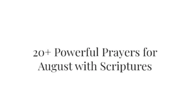20+ Powerful Prayers for August with Scriptures