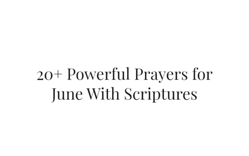 20+ Powerful Prayers for June With Scriptures
