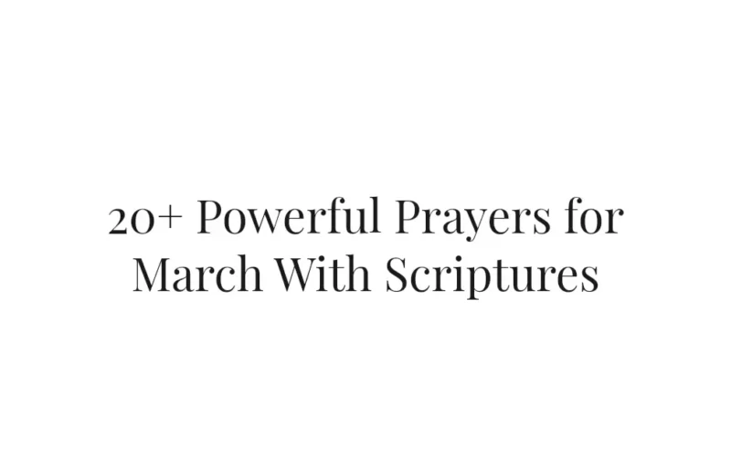 20+ Powerful Prayers for March With Scriptures