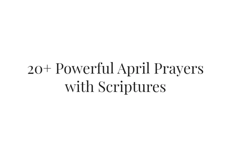 20+ Powerful April Prayers with Scriptures