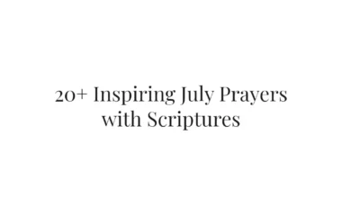 20+ Inspiring July Prayers with Scriptures