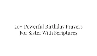 20+ Powerful Birthday Prayers For Sister With Scriptures
