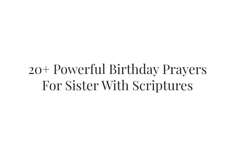 20+ Powerful Birthday Prayers For Sister With Scriptures
