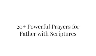 20+ Powerful Prayers for Father with Scriptures