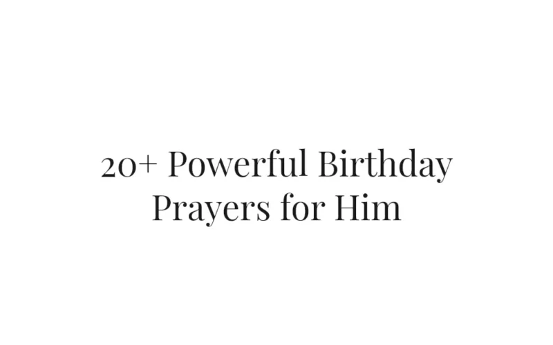 20+ Powerful Birthday Prayers for Him