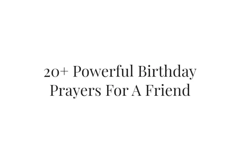20+ Powerful Birthday Prayers For A Friend