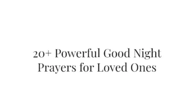 20+ Powerful Good Night Prayers for Loved Ones