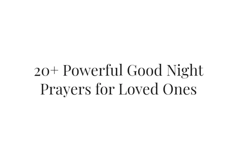 20+ Powerful Good Night Prayers for Loved Ones