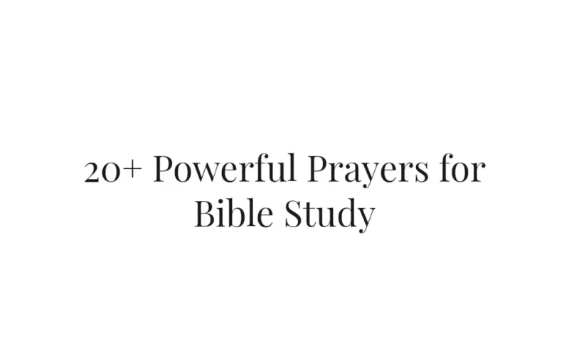 20+ Powerful Prayers for Bible Study