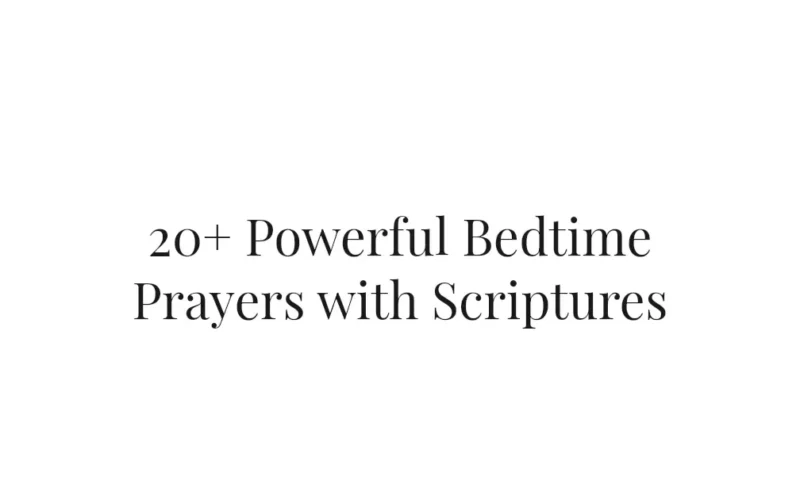 20+ Powerful Bedtime Prayers with Scriptures