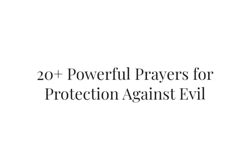 20+ Powerful Prayers for Protection Against Evil