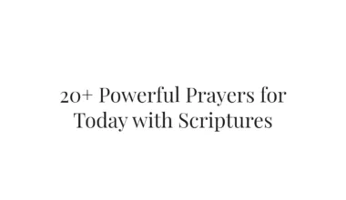 20+ Powerful Prayers for Today with Scriptures