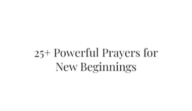 25+ Powerful Prayers for New Beginnings