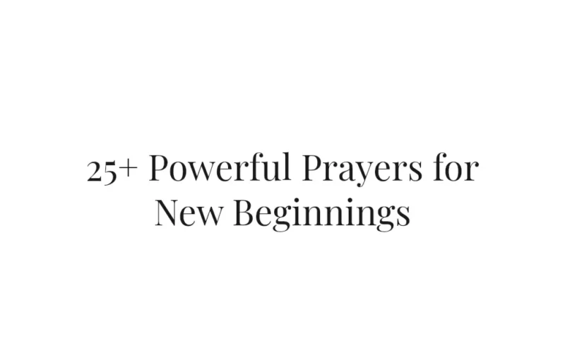 25+ Powerful Prayers for New Beginnings