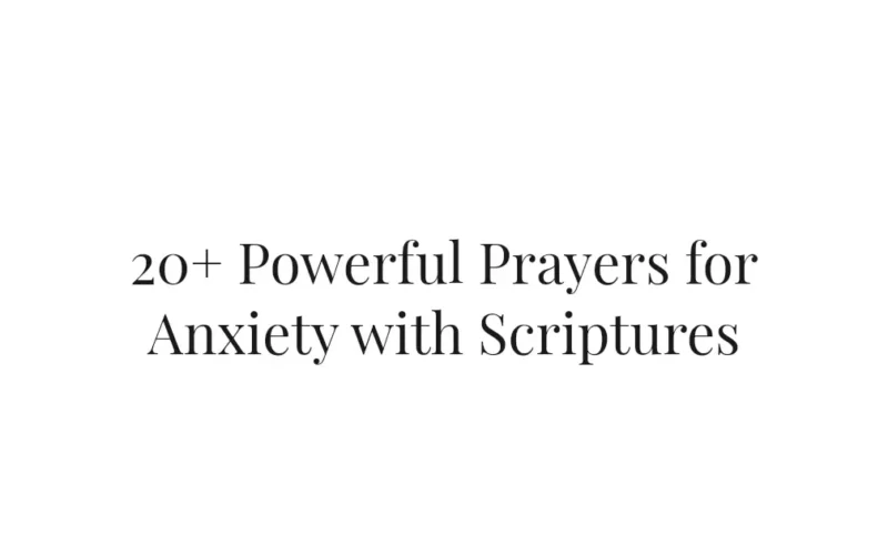 20+ Powerful Prayers for Anxiety with Scriptures