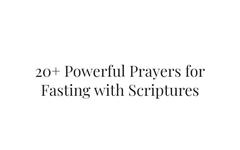 20+ Powerful Prayers for Fasting with Scriptures