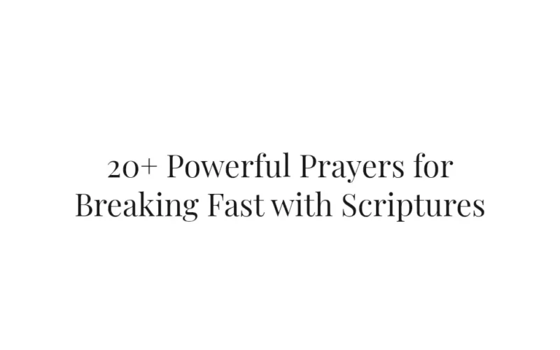 20+ Powerful Prayers for Breaking Fast with Scriptures
