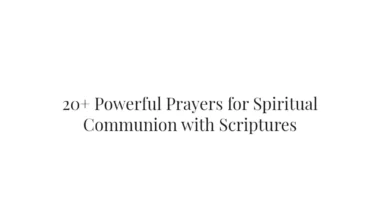 20+ Powerful Prayers for Spiritual Communion with Scriptures