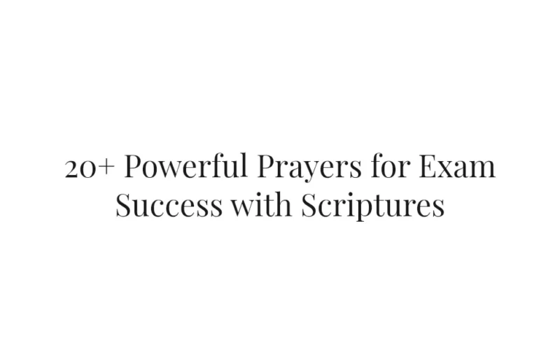 20+ Powerful Prayers for Exam Success with Scriptures