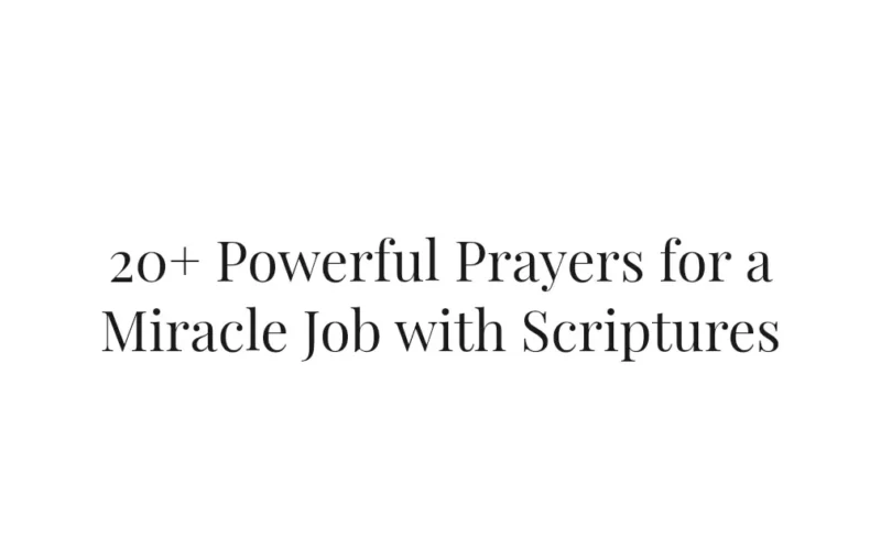 20+ Powerful Prayers for a Miracle Job with Scriptures