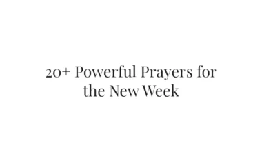 20+ Powerful Prayers for the New Week