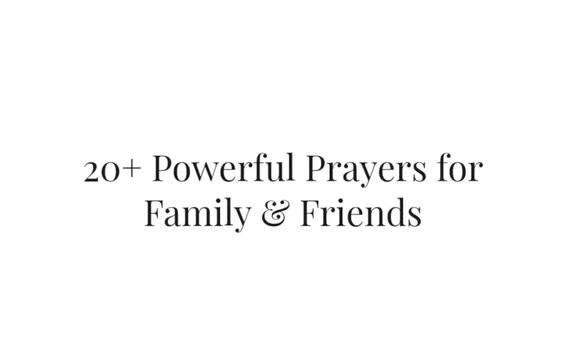 20+ Powerful Prayers for Family & Friends
