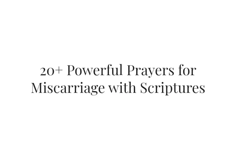 20+ Powerful Prayers for Miscarriage with Scriptures