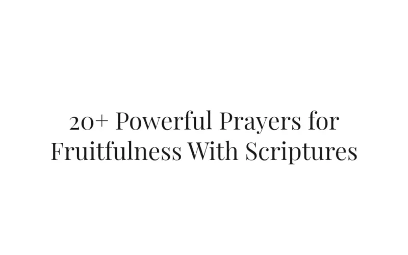 20+ Powerful Prayers for Fruitfulness With Scriptures