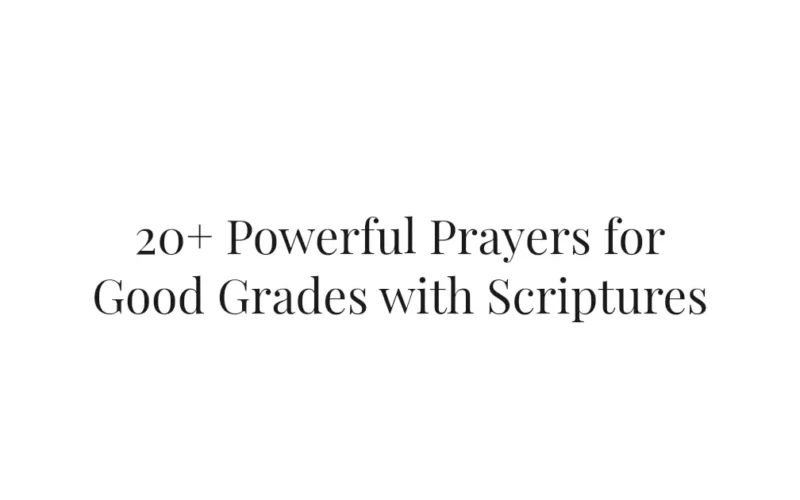20+ Powerful Prayers for Good Grades with Scriptures