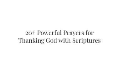 20+ Powerful Prayers for Thanking God with Scriptures