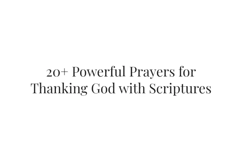 20+ Powerful Prayers for Thanking God with Scriptures