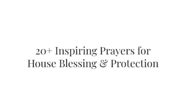 20+ Inspiring Prayers for House Blessing & Protection
