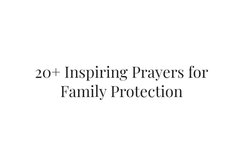 20+ Inspiring Prayers for Family Protection