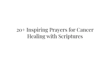 20+ Inspiring Prayers for Cancer Healing with Scriptures