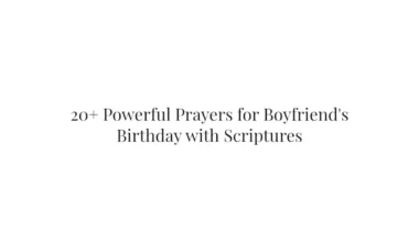 20+ Powerful Prayers for Boyfriend's Birthday with Scriptures