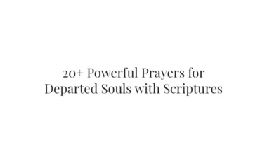 20+ Powerful Prayers for Departed Souls with Scriptures