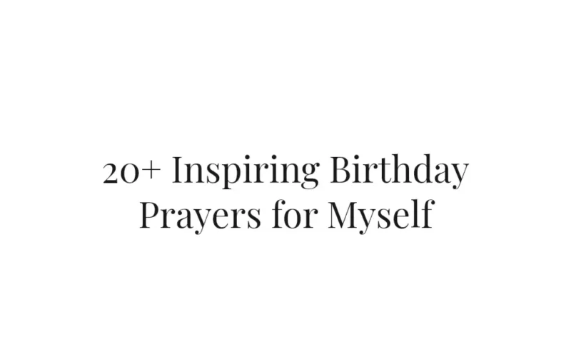 20+ Inspiring Birthday Prayers for Myself