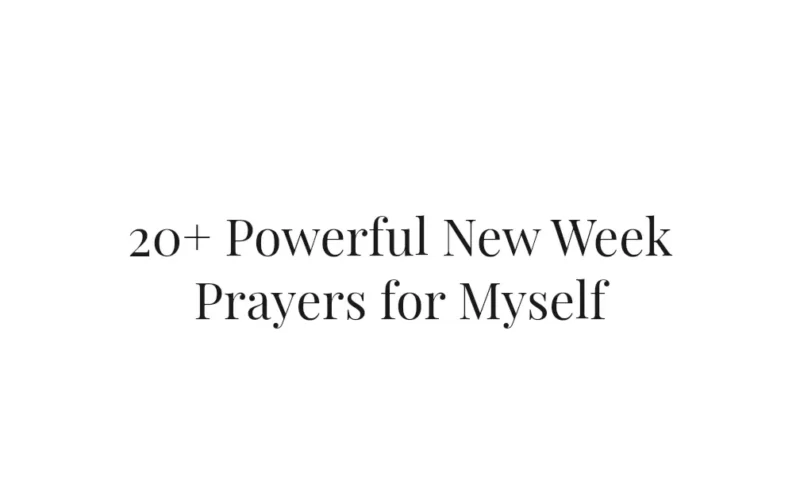 20+ Powerful New Week Prayers for Myself