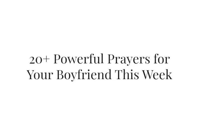 20+ Powerful Prayers for Your Boyfriend This Week