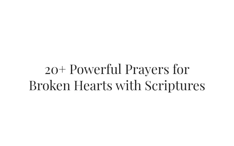 20+ Powerful Prayers for Broken Hearts with Scriptures