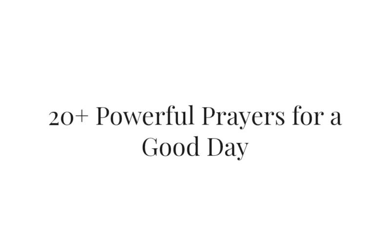 20+ Powerful Prayers for a Good Day