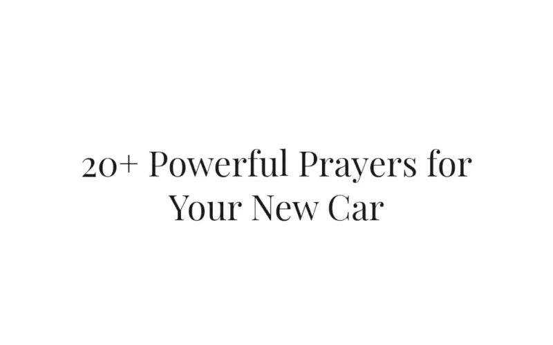 20+ Powerful Prayers for Your New Car