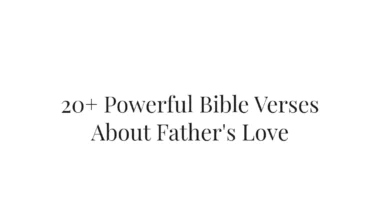 20+ Powerful Bible Verses About Father's Love