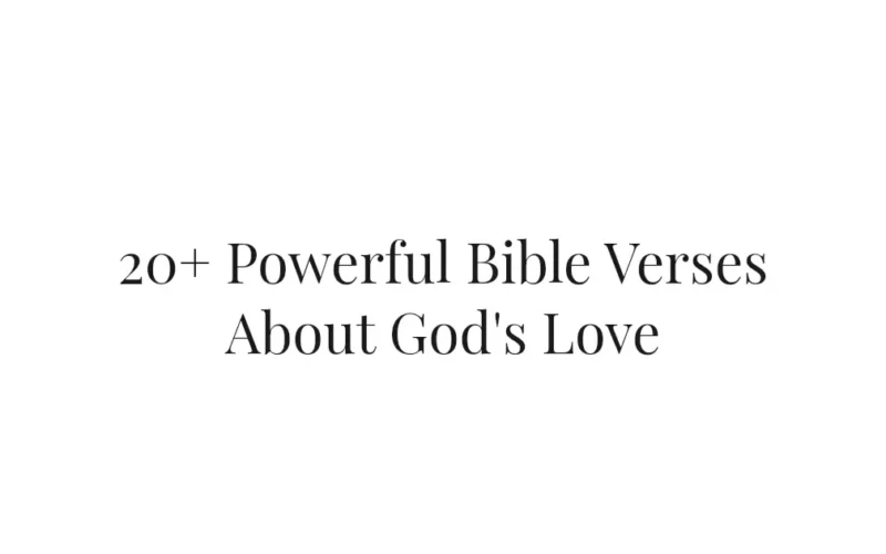 20+ Powerful Bible Verses About God's Love