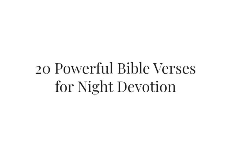 20 Powerful Bible Verses for Night Devotion